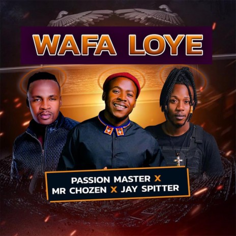 Wafa Loye ft. Passion Master & Jay Spitter | Boomplay Music