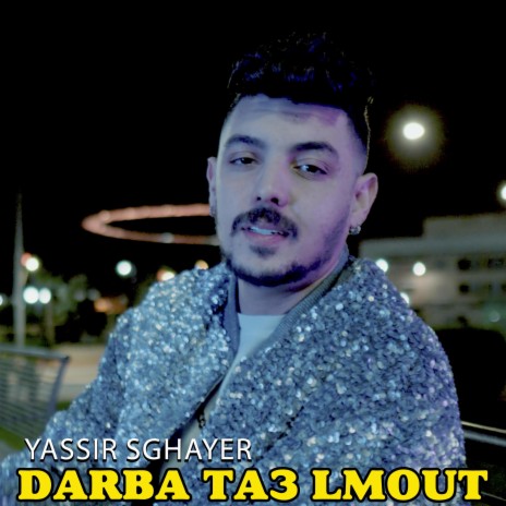 DARBA TA3 LMOUT ft. YASSIR SGHAYER