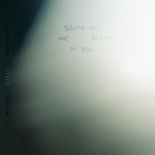 Shame on Me Shame on You lyrics | Boomplay Music