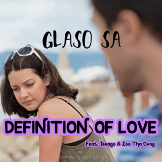 Definition of Love ft. Teeago & Zoo Tha Gvng lyrics | Boomplay Music