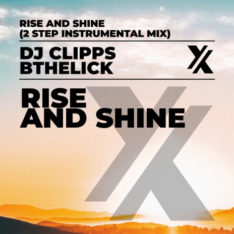 Rise And Shine (2 Step Instrumental Mix) ft. Bthelick | Boomplay Music