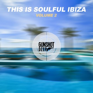 This Is Soulful Ibiza, Vol. 2