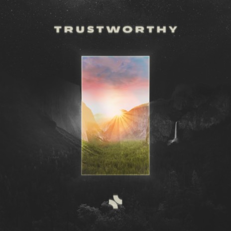 Trustworthy | Boomplay Music