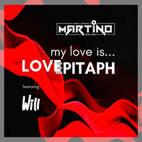 My Love Is Love Epitaph ft. Will | Boomplay Music