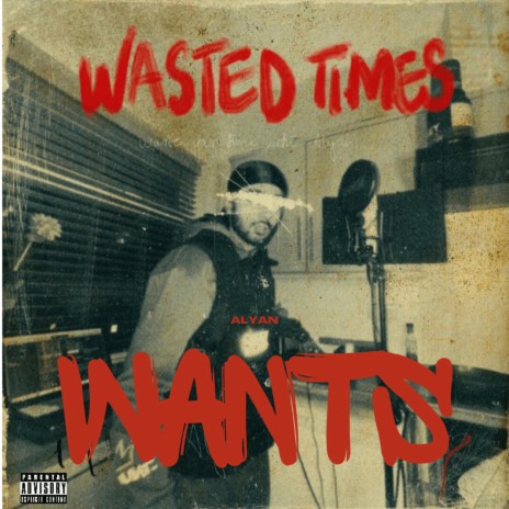 Wants x wasted times | Boomplay Music