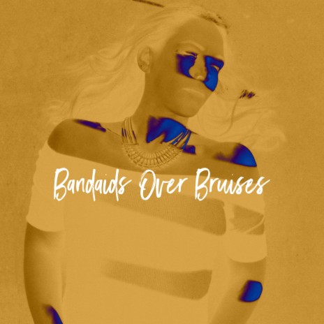 Bandaids Over Bruises | Boomplay Music