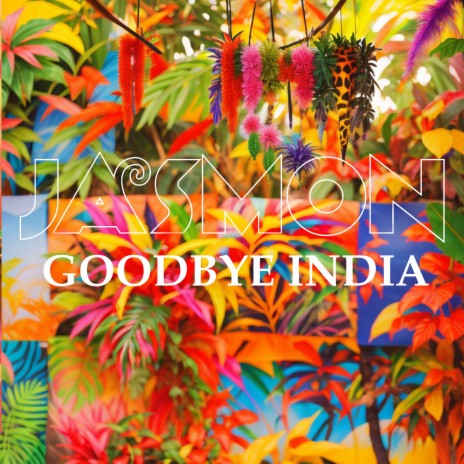 Goodbye India | Boomplay Music