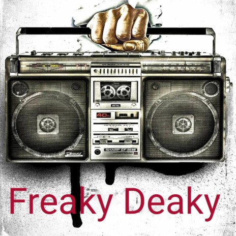 Freaky Deaky | Boomplay Music