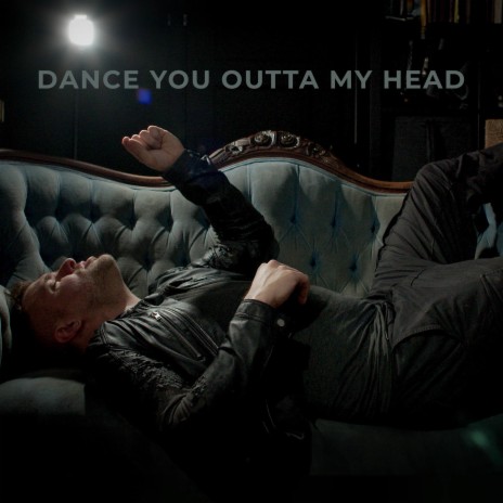 Dance You Outta My Head ft. Thillman Benham | Boomplay Music