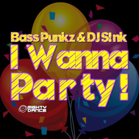 I Wanna Party ! (Radio Mix) ft. DJ S!nk | Boomplay Music
