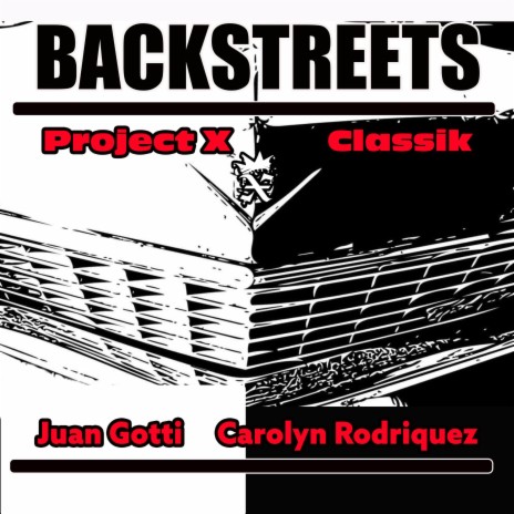 Backstreets ft. Juan Gotti, Carolyn Rodriguez & Classik | Boomplay Music
