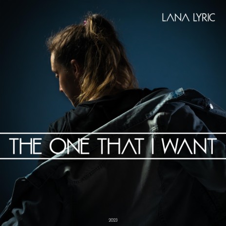 The One That I Want | Boomplay Music