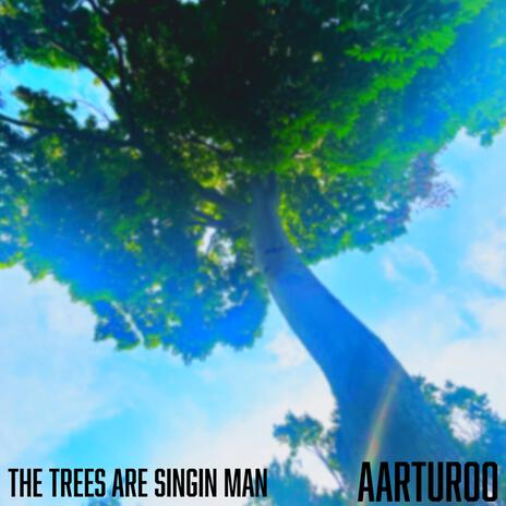 the trees are singin man (club mix) | Boomplay Music