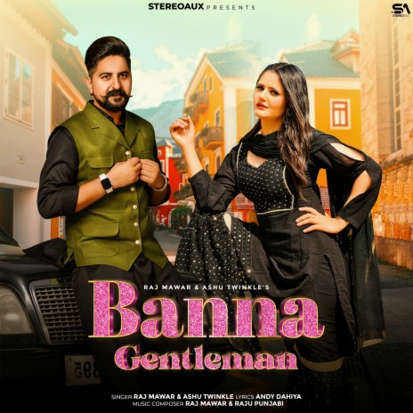 Banna Gentleman ft. Ashu Twinkle & Raju Punjabi | Boomplay Music