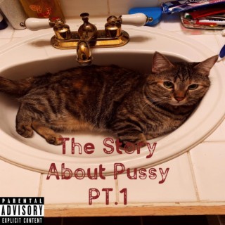 The Story About Pussy, Pt. 1