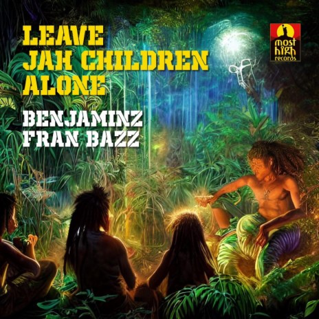 Leave Jah Children Alone | Boomplay Music