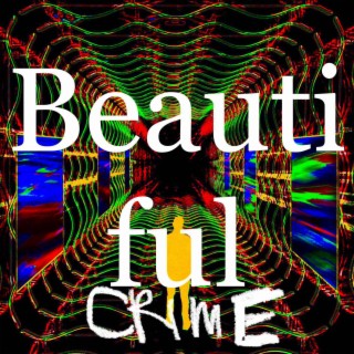 BEAUTIFUL CRIME lyrics | Boomplay Music