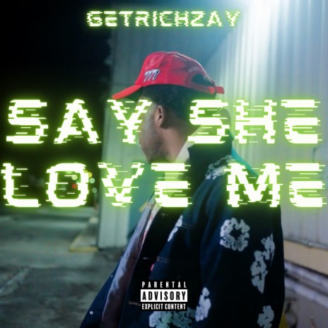 Say She Love Me | Boomplay Music