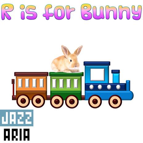 R is for Bunny | Boomplay Music