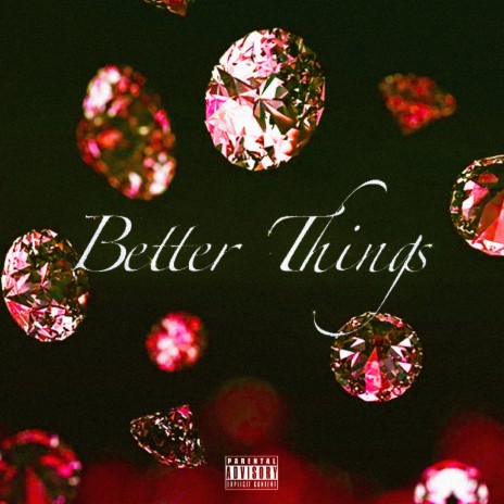 Better Things | Boomplay Music