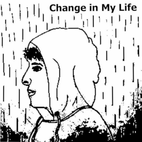 Change in my life | Boomplay Music