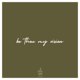 be thou my vision