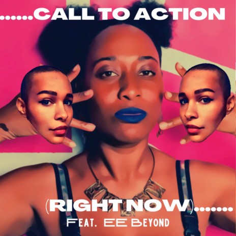 Call To Action (Right Now) [feat. EE Beyond] | Boomplay Music