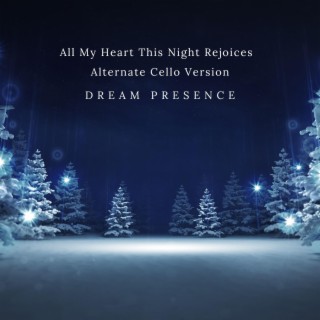 All My Heart This Night Rejoices (Alternate Cello Version)