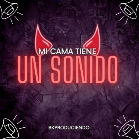 Mi Cama Tiene Un Sonido ft. Damariscrs, Maceo El Perro Blanco & BK Produciendo | Boomplay Music