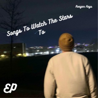 Songs To Watch The Stars To EP