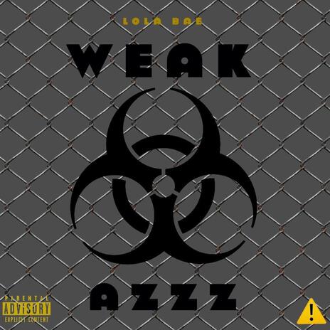 WEAK AZZZ | Boomplay Music