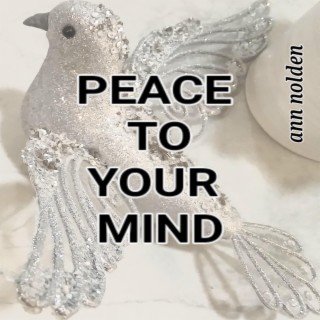 PEACE TO YOUR MIND