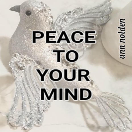 PEACE TO YOUR MIND | Boomplay Music