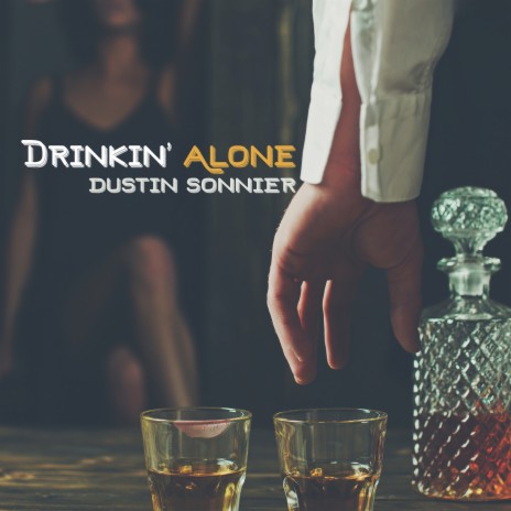 Drinkin Alone | Boomplay Music