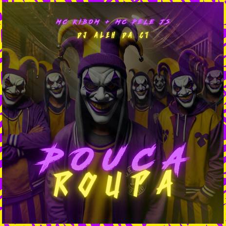 Pouca Roupa ft. MC Kibom & MC Pele JS | Boomplay Music