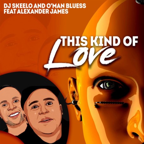 This Kind of Love (feat. Alexander James) (Extended Mix)