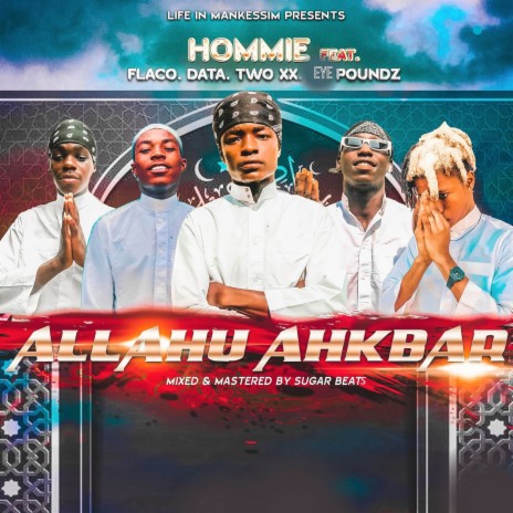 Allahu Ahkbar ft. Data, Two xx, Eye poundz & Flaco