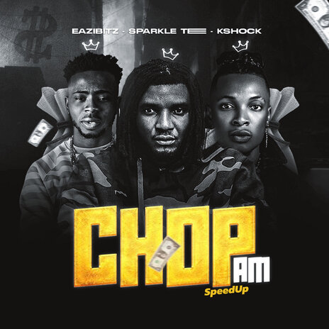 Chop Am (Speed Up) ft. Sparkle Tee & Kshock | Boomplay Music