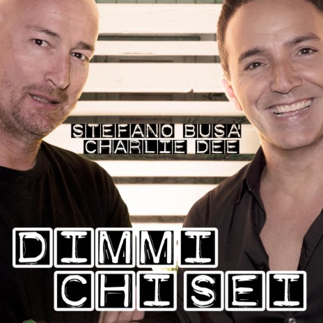 Dimmi chi sei ft. Charlie Dee | Boomplay Music