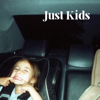 Just Kids | Boomplay Music