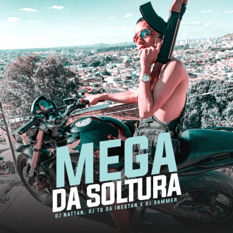 Mega da Soltura (feat. Dj Tg da Inestan & Dj Sammer) | Boomplay Music