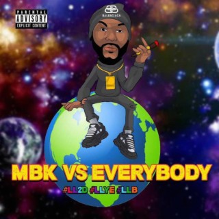 MBK VS EVERYBODY