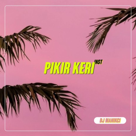 Pikiir Keri - Inst | Boomplay Music