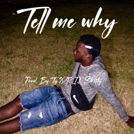 Tell me why | Boomplay Music