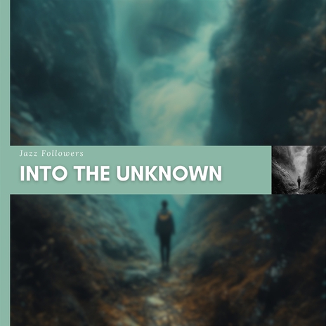 Into the Unknown | Boomplay Music