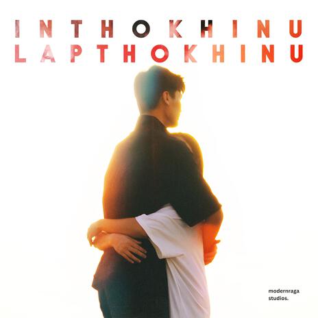 Inthokhinu Lapthokhinu | Boomplay Music