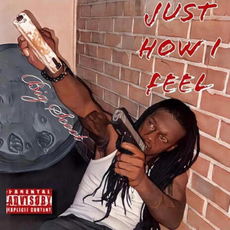 JUST HOW I FEEL | Boomplay Music