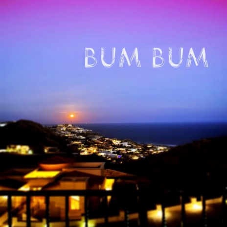 Bum Bum | Boomplay Music