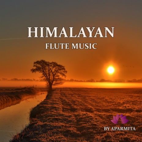 Himalayan Flute Music Epi. 72 | Boomplay Music