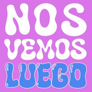 Nos Vemos Luego